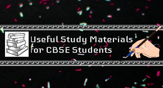 Useful Study Materials for CBSE Students