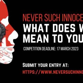 CREATIVE ARTS COMPETITION – Never Such Innocence – Deadline 17th March