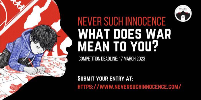 CREATIVE ARTS COMPETITION – Never Such Innocence – Deadline 17th March