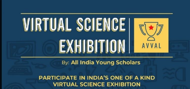 Virtual Science Exhibition by All India Young Scholars Virtual Science Exhibition by All India Young Scholars
